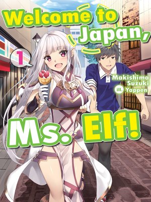 cover image of Welcome to Japan, Ms. Elf!, Volume 1